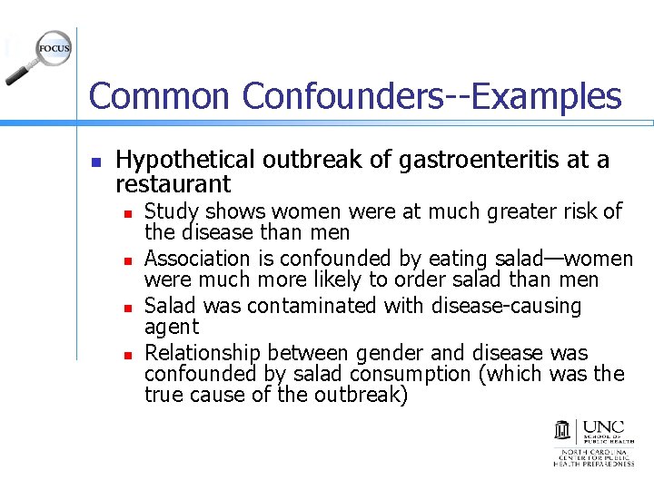 Common Confounders--Examples n Hypothetical outbreak of gastroenteritis at a restaurant n n Study shows