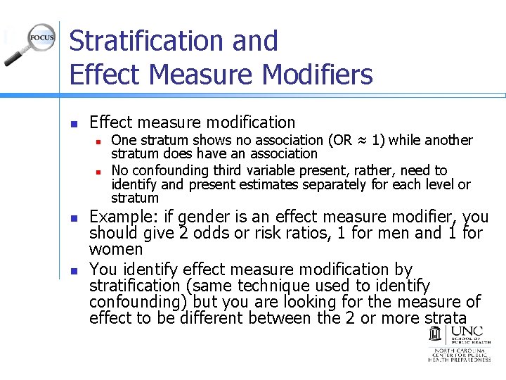 Stratification and Effect Measure Modifiers n Effect measure modification n n One stratum shows