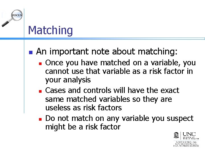 Matching n An important note about matching: n n n Once you have matched