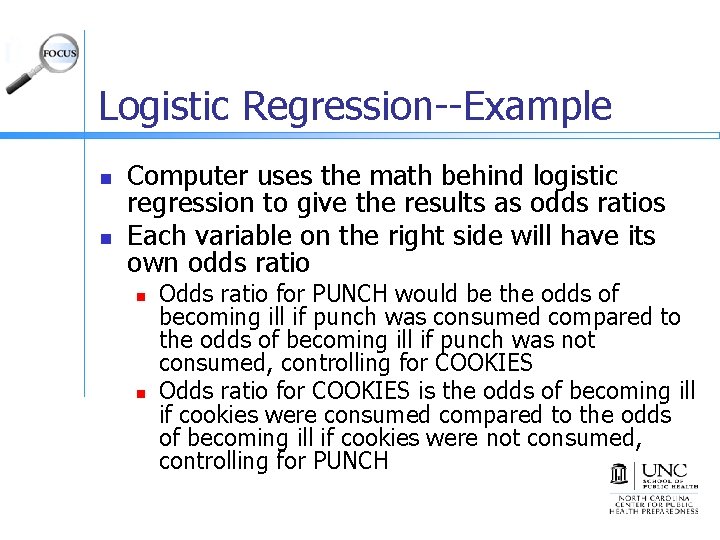 Logistic Regression--Example n n Computer uses the math behind logistic regression to give the