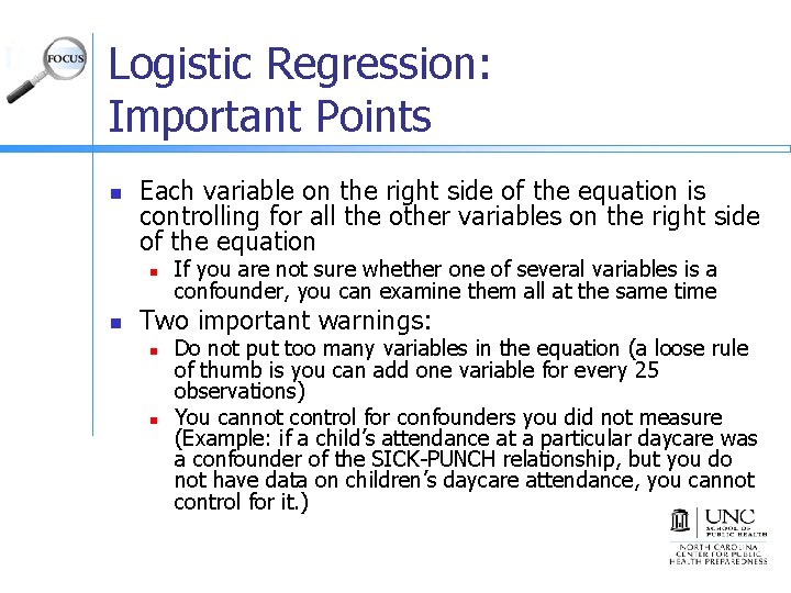 Logistic Regression: Important Points n Each variable on the right side of the equation