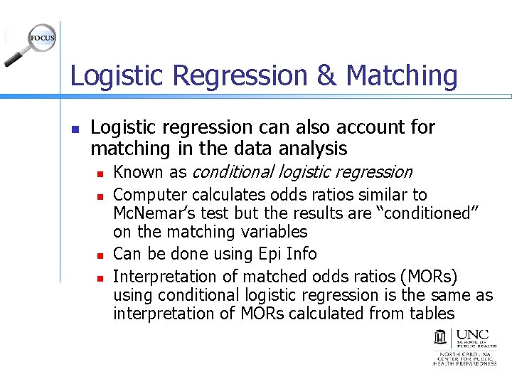 Logistic Regression & Matching n Logistic regression can also account for matching in the