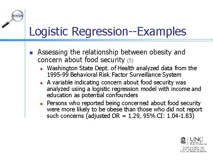 Logistic Regression--Examples n Assessing the relationship between obesity and concern about food security (5)