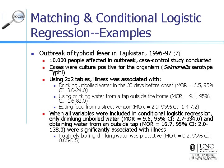 Matching & Conditional Logistic Regression--Examples n Outbreak of typhoid fever in Tajikistan, 1996 -97