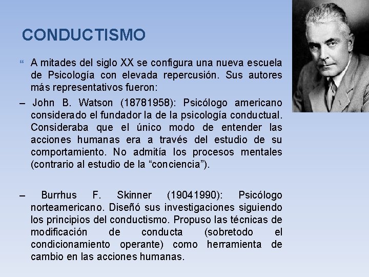 CONDUCTISMO A mitades del siglo XX se configura una nueva escuela de Psicología con