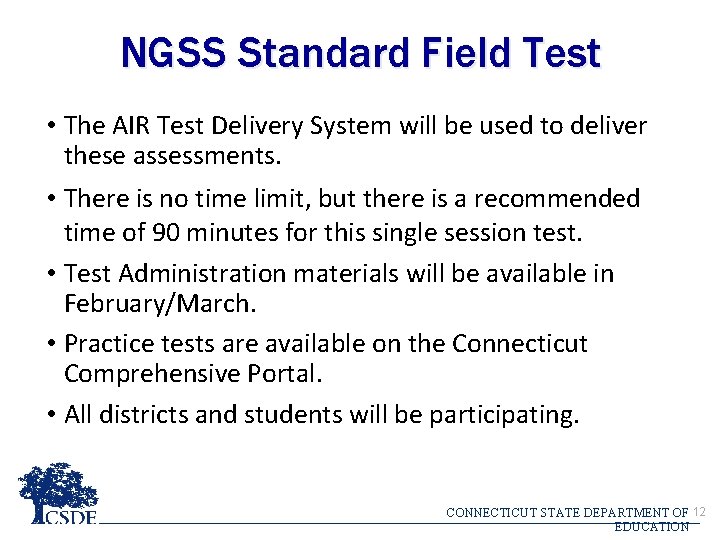 NGSS Standard Field Test • The AIR Test Delivery System will be used to