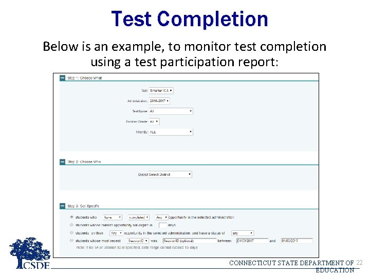 Test Completion Below is an example, to monitor test completion using a test participation