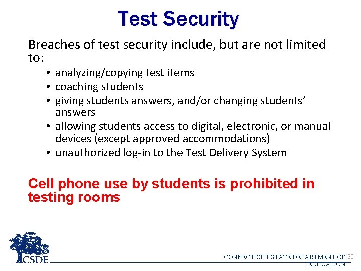 Test Security Breaches of test security include, but are not limited to: • analyzing/copying