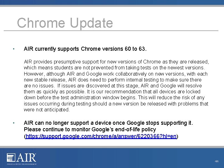 Chrome Update • AIR currently supports Chrome versions 60 to 63. AIR provides presumptive