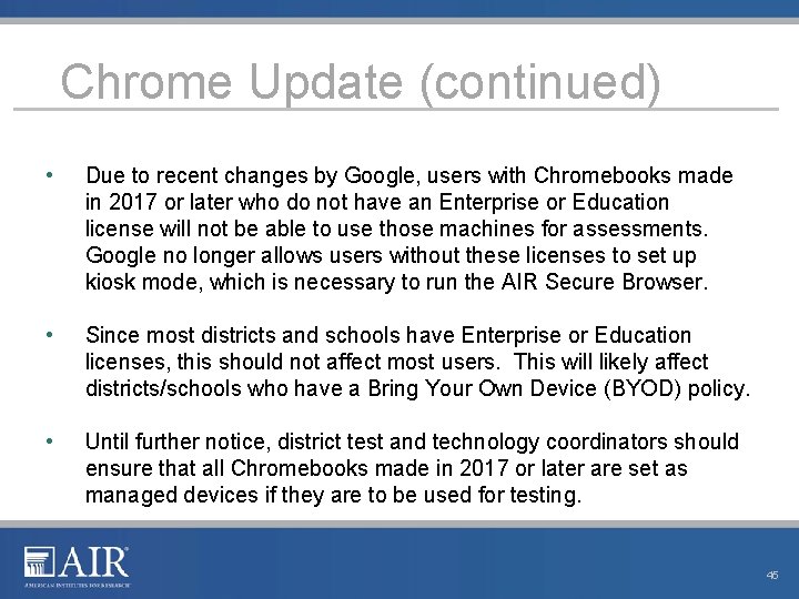 Chrome Update (continued) • Due to recent changes by Google, users with Chromebooks made