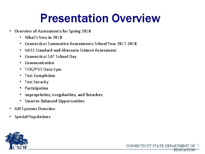 Presentation Overview • Overview of Assessments for Spring 2018 • What’s New in 2018