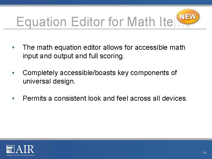 Equation Editor for Math Items • The math equation editor allows for accessible math