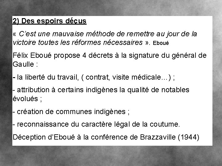 2) Des espoirs déçus « C’est une mauvaise méthode de remettre au jour de