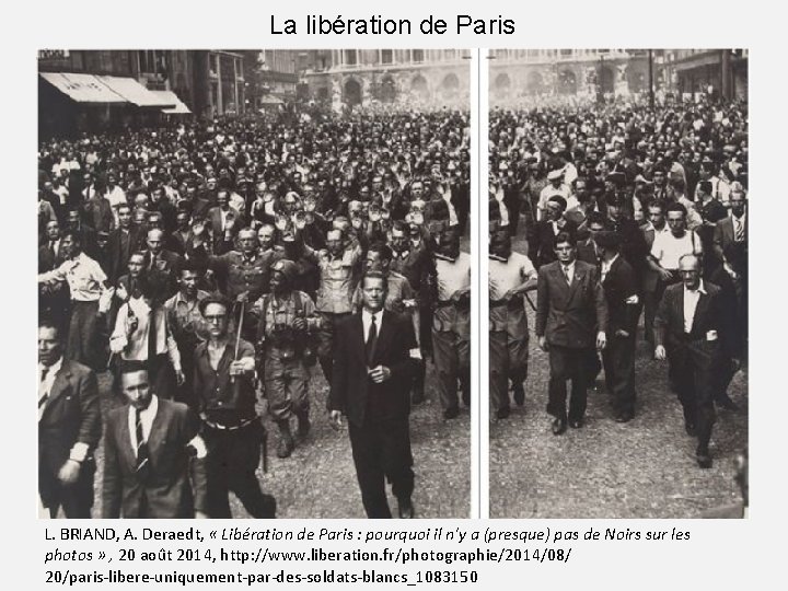 La libération de Paris L. BRIAND, A. Deraedt, « Libération de Paris : pourquoi