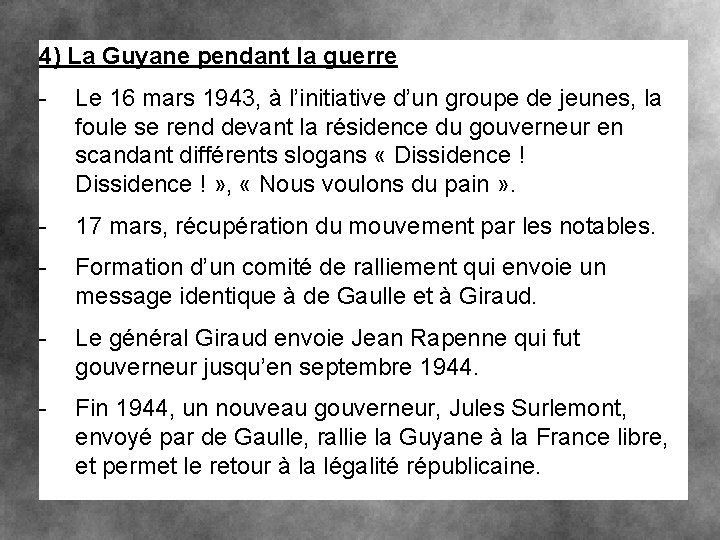 4) La Guyane pendant la guerre - Le 16 mars 1943, à l’initiative d’un