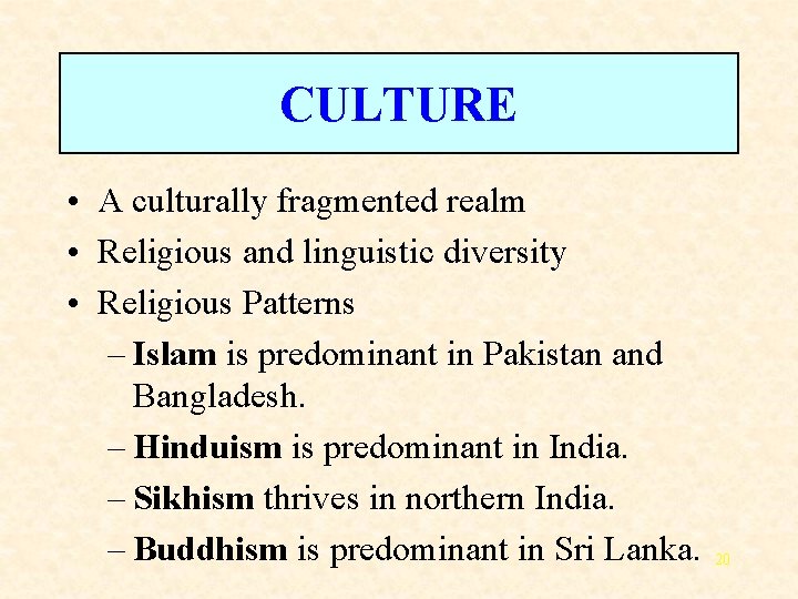 CULTURE • A culturally fragmented realm • Religious and linguistic diversity • Religious Patterns