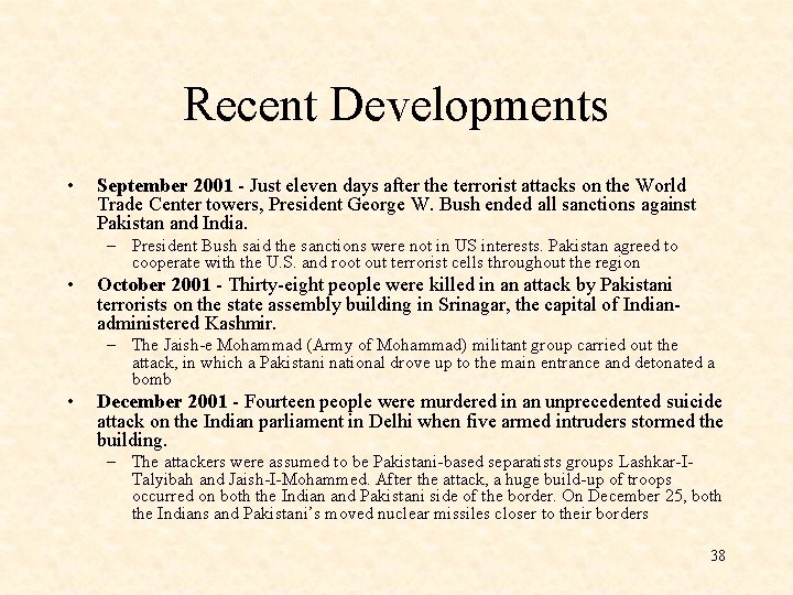Recent Developments • September 2001 - Just eleven days after the terrorist attacks on