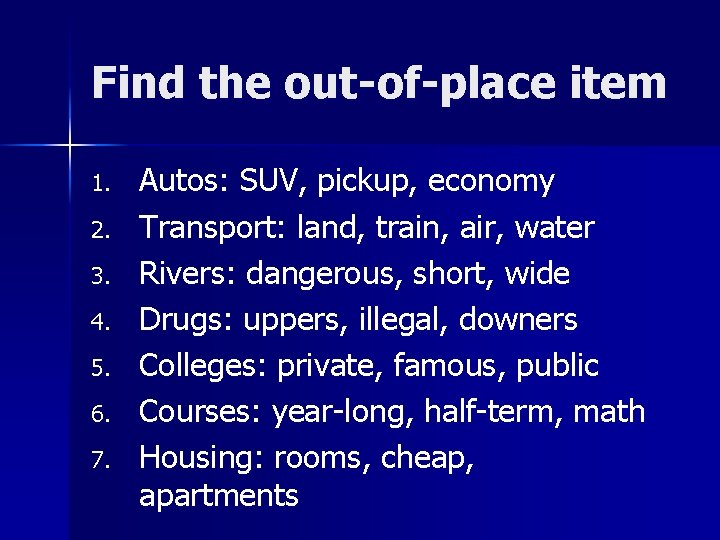 Find the out-of-place item 1. 2. 3. 4. 5. 6. 7. Autos: SUV, pickup, Find the out-of-place item 1. 2. 3. 4. 5. 6. 7. Autos: SUV, pickup,