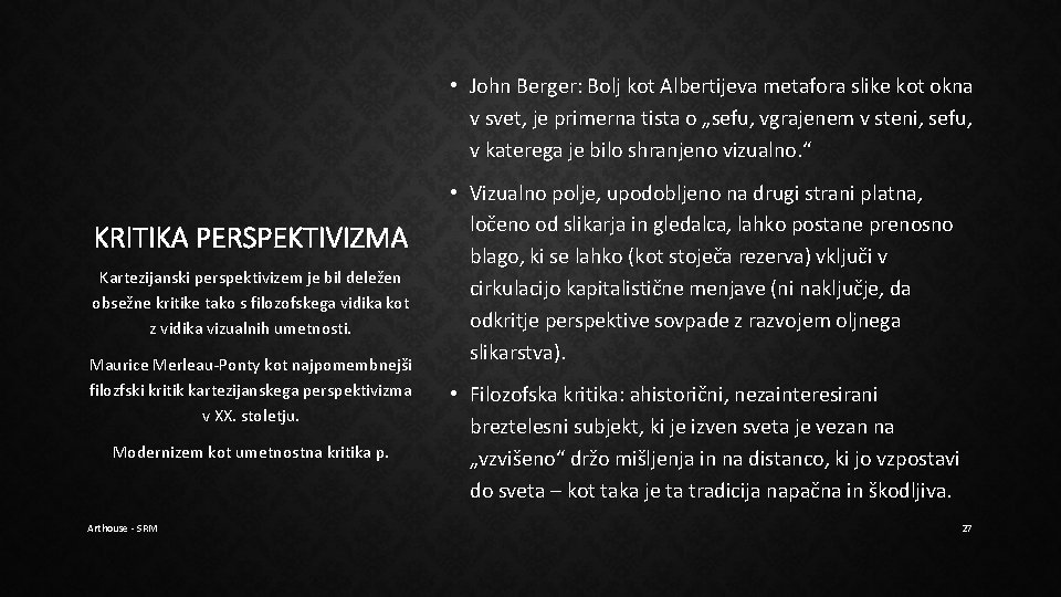 • John Berger: Bolj kot Albertijeva metafora slike kot okna v svet, je • John Berger: Bolj kot Albertijeva metafora slike kot okna v svet, je