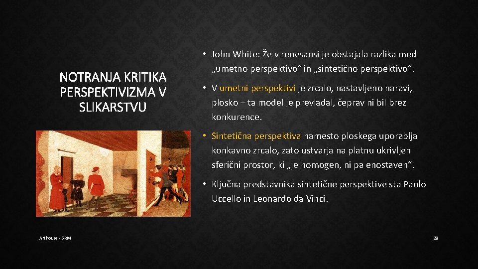 NOTRANJA KRITIKA PERSPEKTIVIZMA V SLIKARSTVU • John White: Že v renesansi je obstajala razlika NOTRANJA KRITIKA PERSPEKTIVIZMA V SLIKARSTVU • John White: Že v renesansi je obstajala razlika