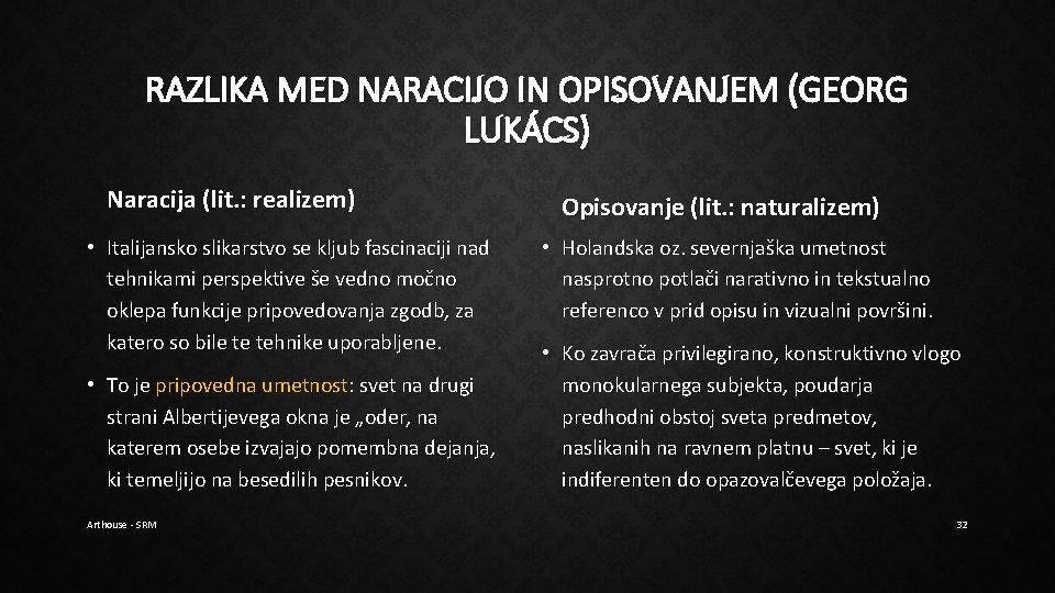 RAZLIKA MED NARACIJO IN OPISOVANJEM (GEORG LUKÁCS) Naracija (lit. : realizem) • Italijansko slikarstvo RAZLIKA MED NARACIJO IN OPISOVANJEM (GEORG LUKÁCS) Naracija (lit. : realizem) • Italijansko slikarstvo