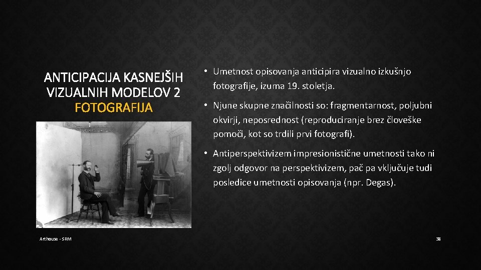 ANTICIPACIJA KASNEJŠIH VIZUALNIH MODELOV 2 FOTOGRAFIJA • Umetnost opisovanja anticipira vizualno izkušnjo fotografije, izuma ANTICIPACIJA KASNEJŠIH VIZUALNIH MODELOV 2 FOTOGRAFIJA • Umetnost opisovanja anticipira vizualno izkušnjo fotografije, izuma