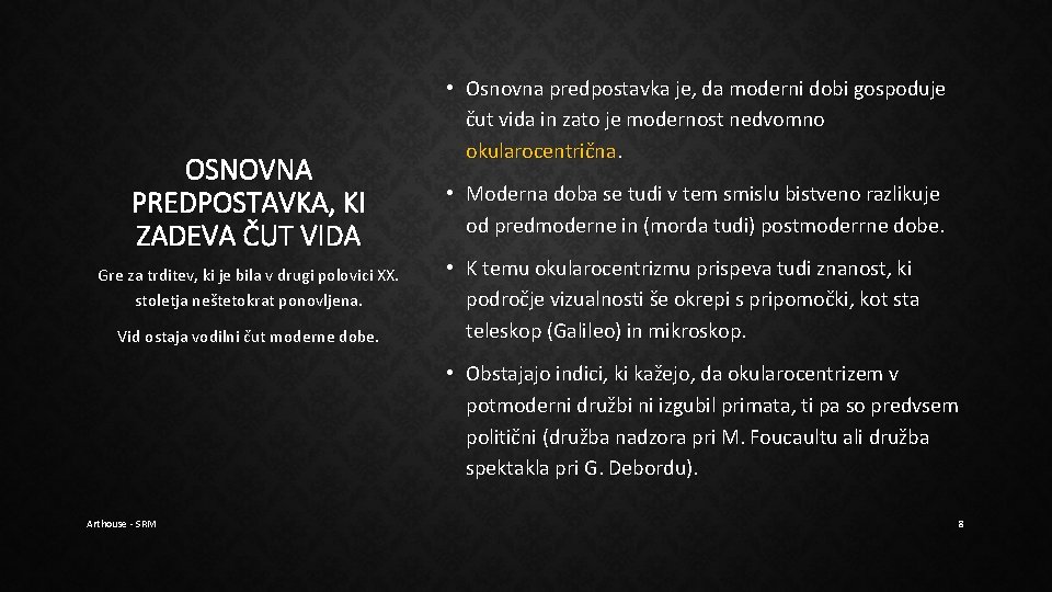 OSNOVNA PREDPOSTAVKA, KI ZADEVA ČUT VIDA Gre za trditev, ki je bila v drugi OSNOVNA PREDPOSTAVKA, KI ZADEVA ČUT VIDA Gre za trditev, ki je bila v drugi