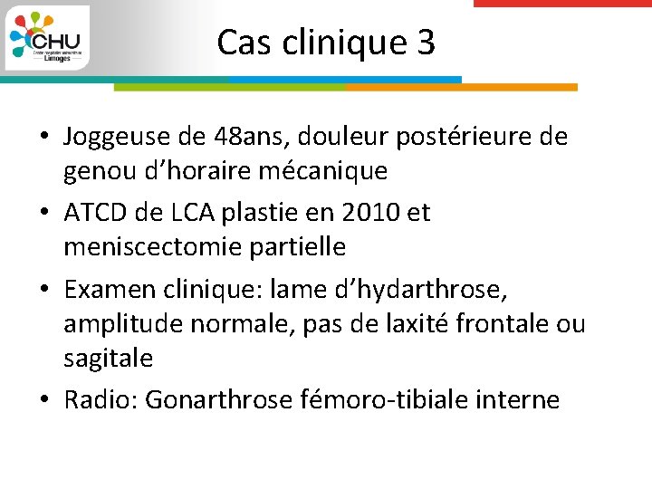 Cas clinique 3 • Joggeuse de 48 ans, douleur postérieure de genou d’horaire mécanique