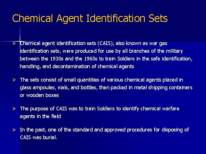 Chemical Agent Identification Sets Ø Chemical agent identification sets (CAIS), also known as war