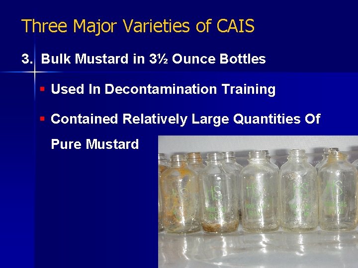 Three Major Varieties of CAIS 3. Bulk Mustard in 3½ Ounce Bottles § Used