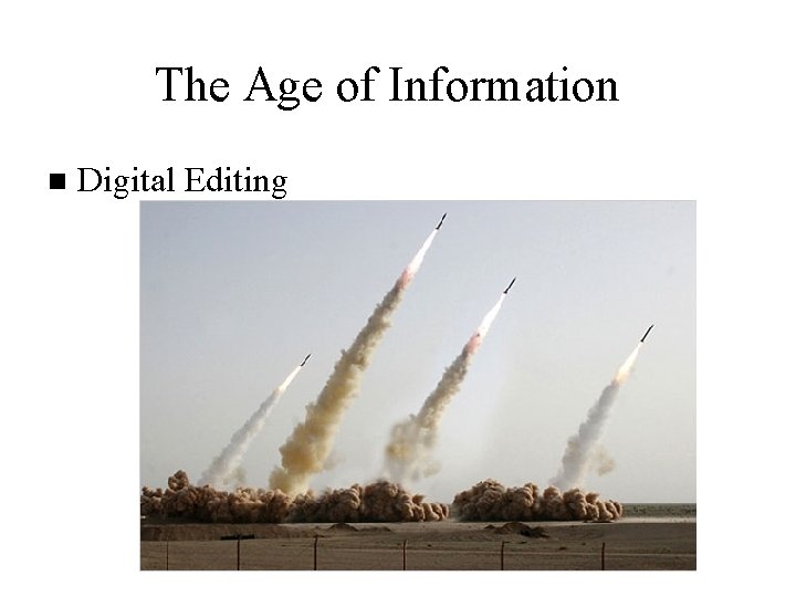 The Age of Information n Digital Editing The Age of Information n Digital Editing