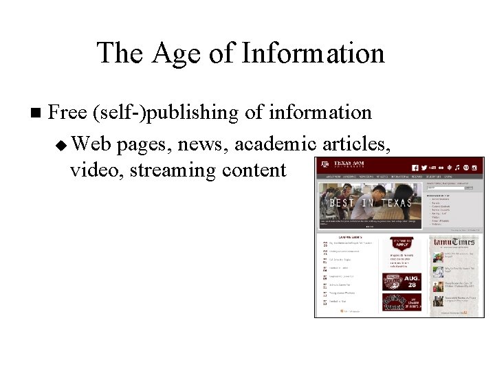 The Age of Information n Free (self-)publishing of information u Web pages, news, academic The Age of Information n Free (self-)publishing of information u Web pages, news, academic