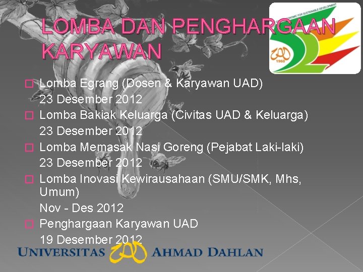 LOMBA DAN PENGHARGAAN KARYAWAN � � � Lomba Egrang (Dosen & Karyawan UAD) 23