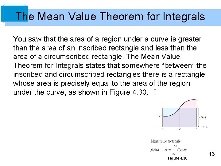 The Mean Value Theorem for Integrals You saw that the area of a region