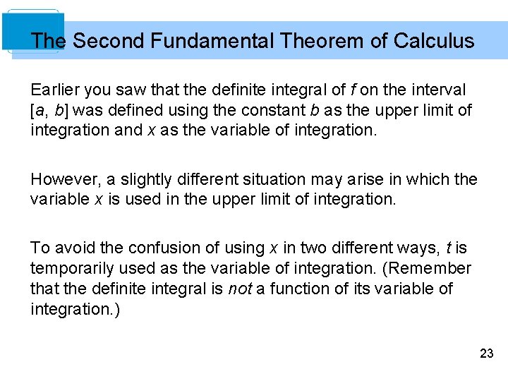 The Second Fundamental Theorem of Calculus Earlier you saw that the definite integral of