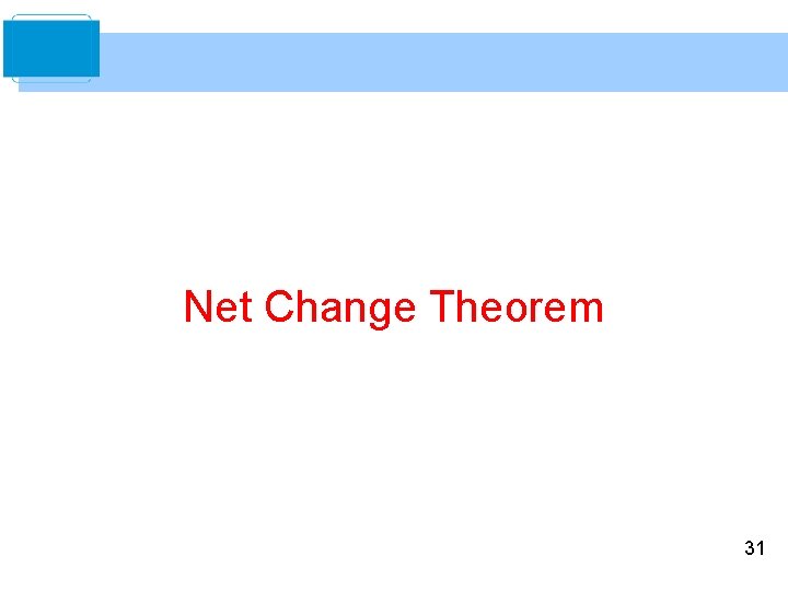 Net Change Theorem 31 