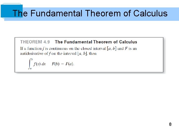 The Fundamental Theorem of Calculus 8 