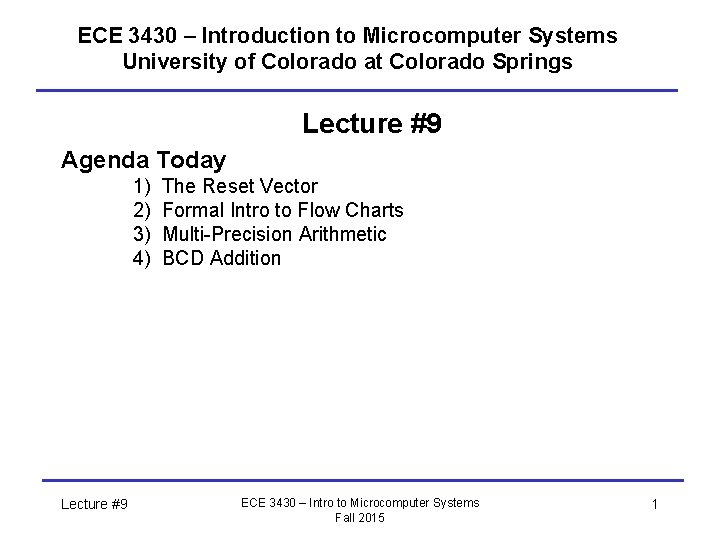 ECE 3430 – Introduction to Microcomputer Systems University of Colorado at Colorado Springs Lecture