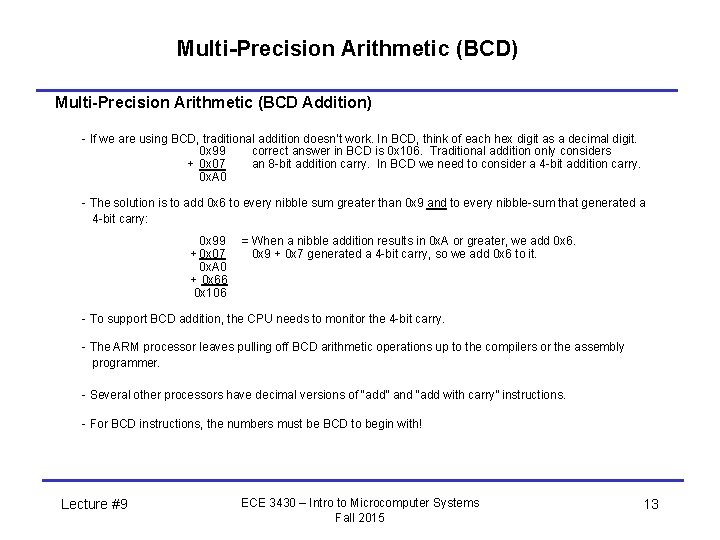 Multi-Precision Arithmetic (BCD) Multi-Precision Arithmetic (BCD Addition) - If we are using BCD, traditional