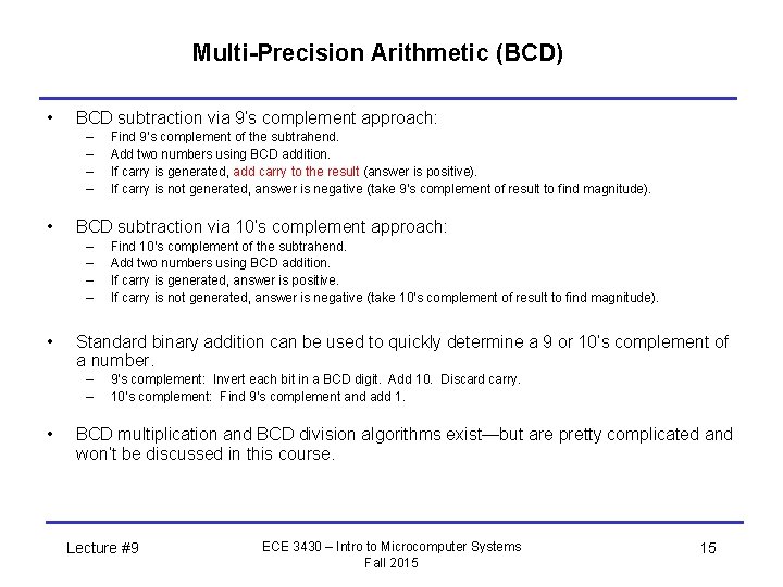 Multi-Precision Arithmetic (BCD) • BCD subtraction via 9’s complement approach: – – • BCD