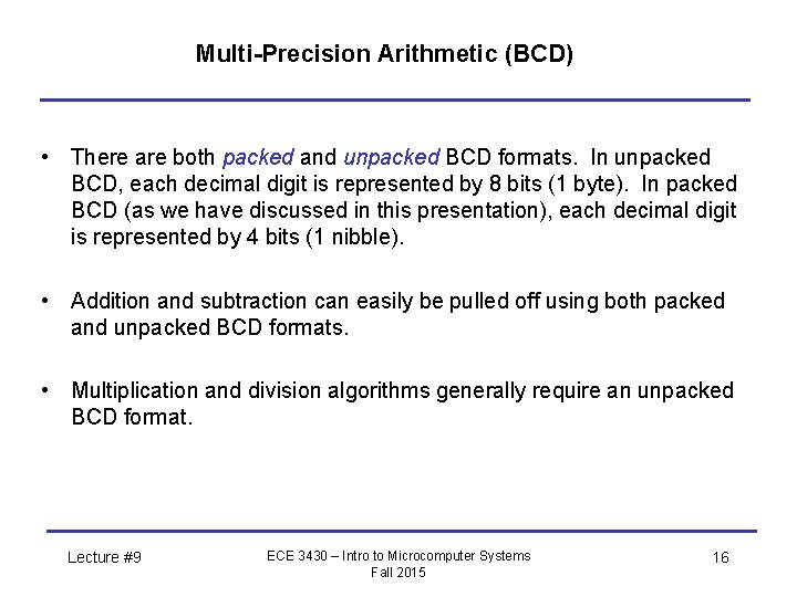 Multi-Precision Arithmetic (BCD) • There are both packed and unpacked BCD formats. In unpacked Multi-Precision Arithmetic (BCD) • There are both packed and unpacked BCD formats. In unpacked