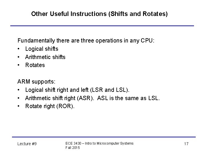 Other Useful Instructions (Shifts and Rotates) Fundamentally there are three operations in any CPU: