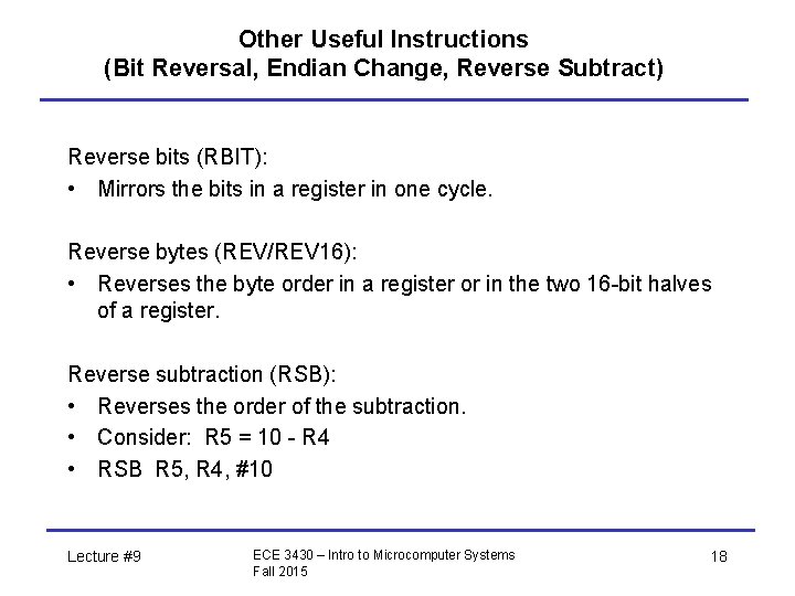 Other Useful Instructions (Bit Reversal, Endian Change, Reverse Subtract) Reverse bits (RBIT): • Mirrors