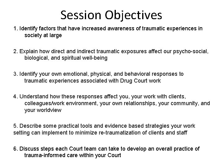 Session Objectives 1. Identify factors that have increased awareness of traumatic experiences in society