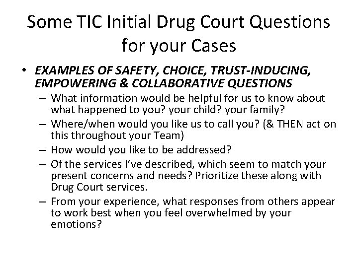 Some TIC Initial Drug Court Questions for your Cases • EXAMPLES OF SAFETY, CHOICE,