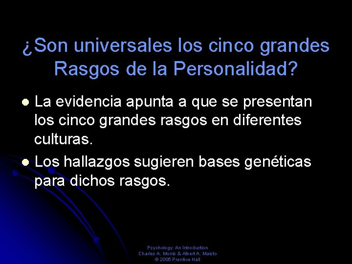 ¿Son universales los cinco grandes Rasgos de la Personalidad? La evidencia apunta a que ¿Son universales los cinco grandes Rasgos de la Personalidad? La evidencia apunta a que