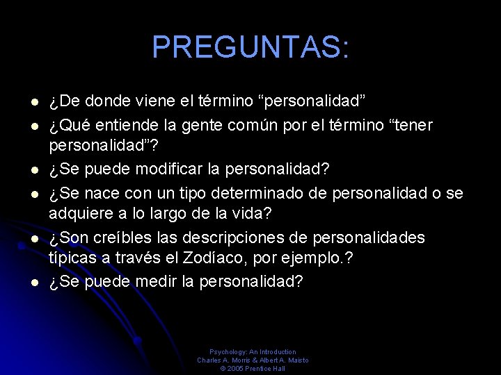 PREGUNTAS: ¿De donde viene el término “personalidad” ¿Qué entiende la gente común por el PREGUNTAS: ¿De donde viene el término “personalidad” ¿Qué entiende la gente común por el