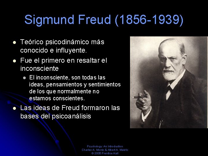 Sigmund Freud (1856 -1939) Teórico psicodinámico más conocido e influyente. Fue el primero en Sigmund Freud (1856 -1939) Teórico psicodinámico más conocido e influyente. Fue el primero en