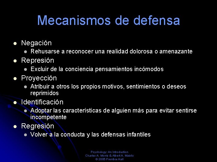 Mecanismos de defensa Negación Represión Atribuir a otros los propios motivos, sentimientos o deseos Mecanismos de defensa Negación Represión Atribuir a otros los propios motivos, sentimientos o deseos