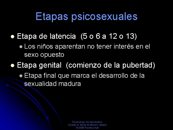 Etapas psicosexuales Etapa de latencia (5 o 6 a 12 o 13) Los niños Etapas psicosexuales Etapa de latencia (5 o 6 a 12 o 13) Los niños